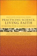 Practicing Science, Living Faith: Interviews with Twelve Leading Scientists