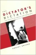 The Dictator's Dictation: The Politics of Novels and Novelists