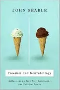 Freedom and Neurobiology: Reflections on Free Will, Language, and Political Power