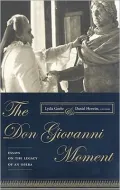 The Don Giovanni Moment: Essays on the Legacy of an Opera
