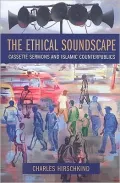 The Ethical Soundscape: Cassette Sermons and Islamic Counterpublics