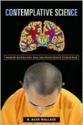 Contemplative Science: Where Buddhism and Neuroscience Converge