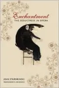 Enchantment: The Seductress in Opera