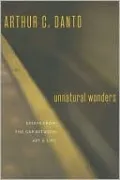 Unnatural Wonders: Essays from the Gap Between Art and Life