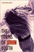 The Forms of Youth: Twentieth-Century Poetry and Adolescence