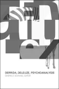 Derrida, Deleuze, Psychoanalysis