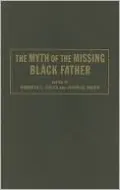 The Myth Of The Missing Black Father