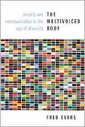 The Multivoiced Body: Society and Communication in the Age of Diversity