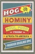 Hog and Hominy: Soul Food from Africa to America