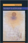 The Right to Justification: Elements of a Constructivist Theory of Justice