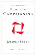 Election Campaigning Japanese Style: With a New Preface