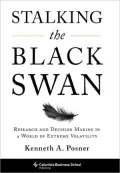 Stalking the Black Swan: Research and Decision Making in a World of Extreme Volatility