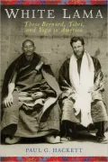 Theos Bernard, the White Lama: Tibet, Yoga, and American Religious Life