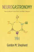 Neurogastronomy: How the Brain Creates Flavor and Why It Matters
