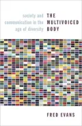 The Multivoiced Body: Society and Communication in the Age of Diversity