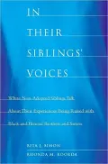 In Their Siblings' Voices: White Non-Adopted Siblings Talk about Their Experiences Being Raised with Black and Biracial Brothers and Sisters