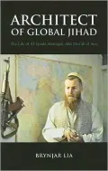 Architect of Global Jihad: The Life of Al Qaeda Strategist Abu Mus'ab al-Suri