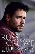 Russell Crowe The Biography