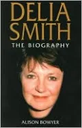 Delia Smith: The Biography