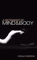 Dictionary of Mind and Body