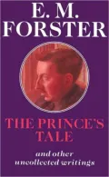 The Prince's Tale and Other Uncollected Writings
