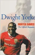 Dwight Yorke: The Official Biography