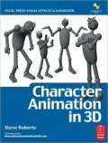 Character Animation in 3D : Use Traditional Drawing Techniques to Produce Stunning CGI Animation