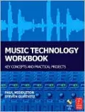 Music Technology Workbook: Key Concepts and Practical Projects
