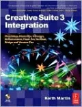 Creative Suite 3 Integration: Photoshop, Illustrator, InDesign, Dreamweaver, Flash Pro, Acrobat, Bridge and Version Cue
