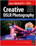 Creative DSLR Photography: The ultimate creative workflow guide