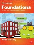 Illustrator Foundations: The Art of Vector Graphics, Design and Illustration in Illustrator