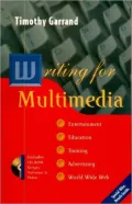 Writing for Multimedia Entertainment, Education, Training, Advertising, and the World Wide Web