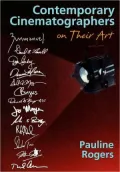 Contemporary Cinematographers On Their Art