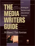 The Media Writer's Guide: Writing for Business and Educational Programming