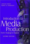 Introduction to Media Production : From Analog to Digital