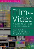 Film Into Video: A Guide to Merging the Technologies