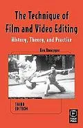 Technique of Film and Video Editing History, Theory, and Practice