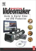 Videomaker Guide to Digital Video and DVD Production