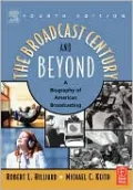 The Broadcast Century and Beyond: A Biography of American Broadcasting
