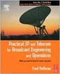 Practical IP and Telecom for Broadcast Engineering and Operations