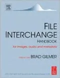 File Interchange Handbook: For professional images, audio and metadata