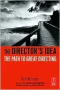 The Director's Idea: The Path to Great Directing