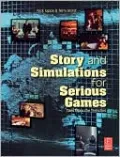 Story And Simulations For Serious Games