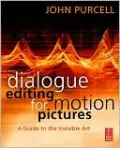 Dialogue Editing for Motion Pictures: A Guide to the Invisible Art