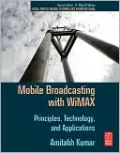 Mobile Broadcasting with WiMAX: Principles, Technology, and Applications