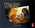 Directing the Story: Professional Storytelling and Storyboarding Techniques for Live Action and Animation