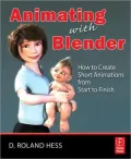 Animating with Blender: How to Create Short Animations from Start to Finish