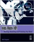 Indie Rock 101: Running, Recording, Promoting Your Band