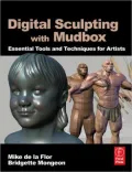 Digital Sculpting with Mudbox: Essential Tools and Techniques for Artists