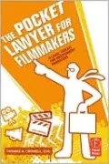 The Pocket Lawyer for Filmmakers: A Legal Toolkit for Independent Producers